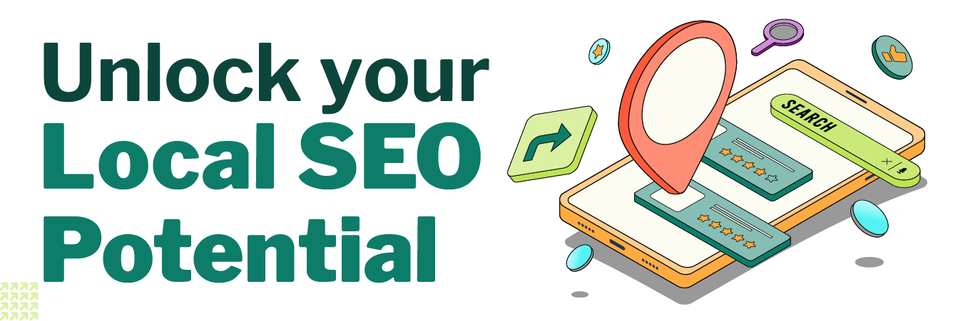 Unlock your Local SEO Potential